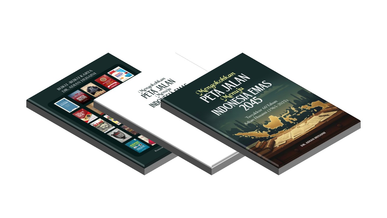 Buku Mengokohkan Peta Jalan Menuju Indonesia Emas 2045 - Dr. Adian Husaini